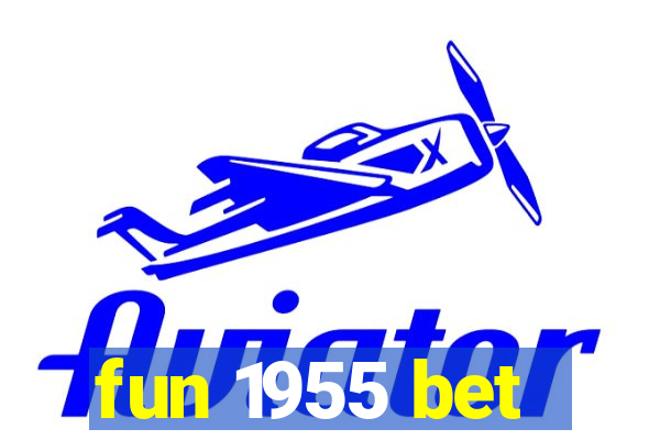 fun 1955 bet
